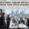 How Structured Cabling Installation Can Improve Your Office Efficiency in LA